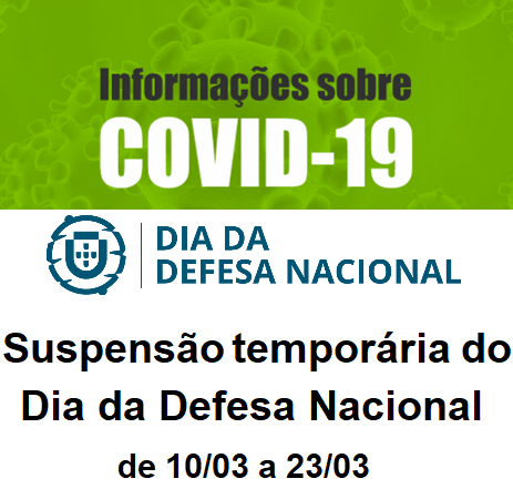 NOVO CORONA VIRUS – COVID-19 – Suspensão Temporária do Dia da Defesa Nacional