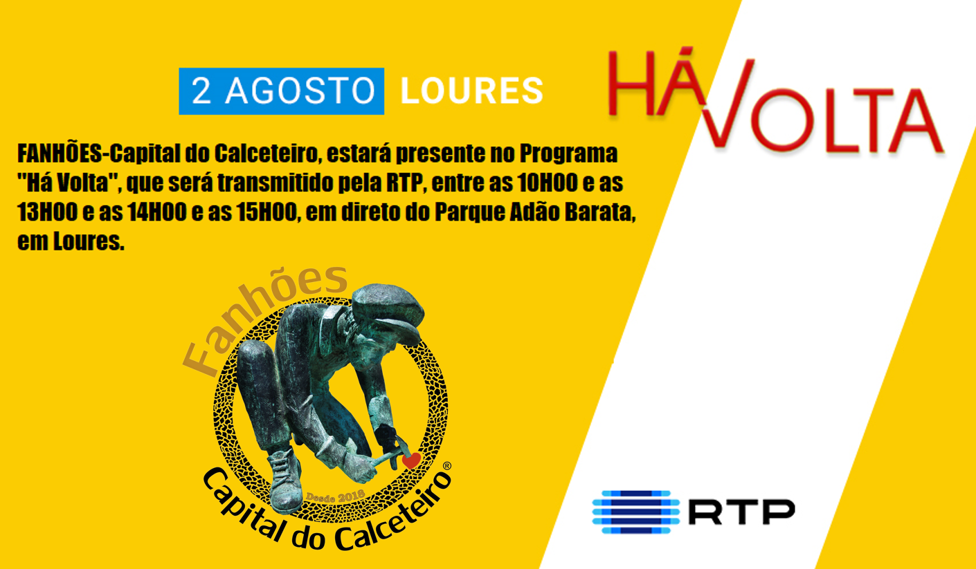 FANHÕES – Capital do Calceteiro, presente no programa “Há Volta” em direto pela RTP do Parque Adão Barata em Loures.