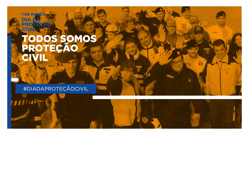1 de Março – Dia da Proteção Civil – TODOS SOMOS PROTEÇÃO CIVIL