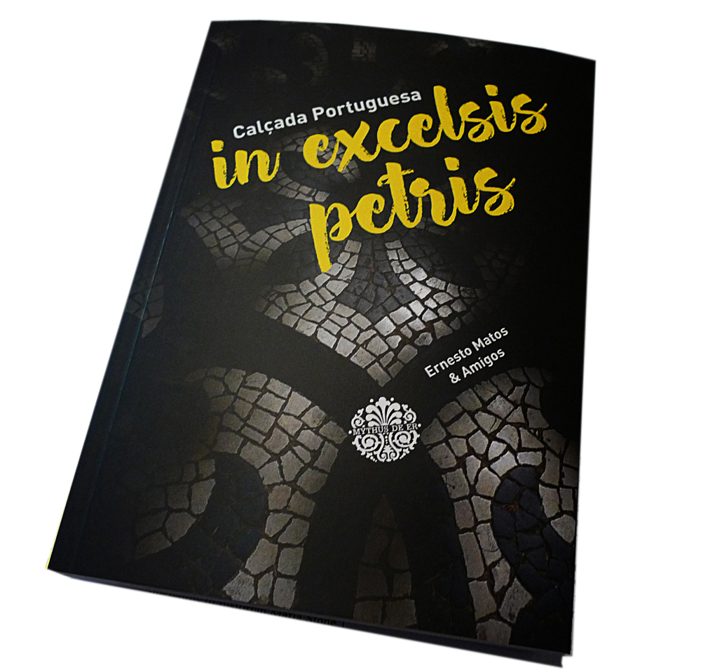 Novo Livro in excelsis petris – Calçada Portuguesa – Uma obra que enaltece a Calçada, os Calceteiros e as Suas Obras!